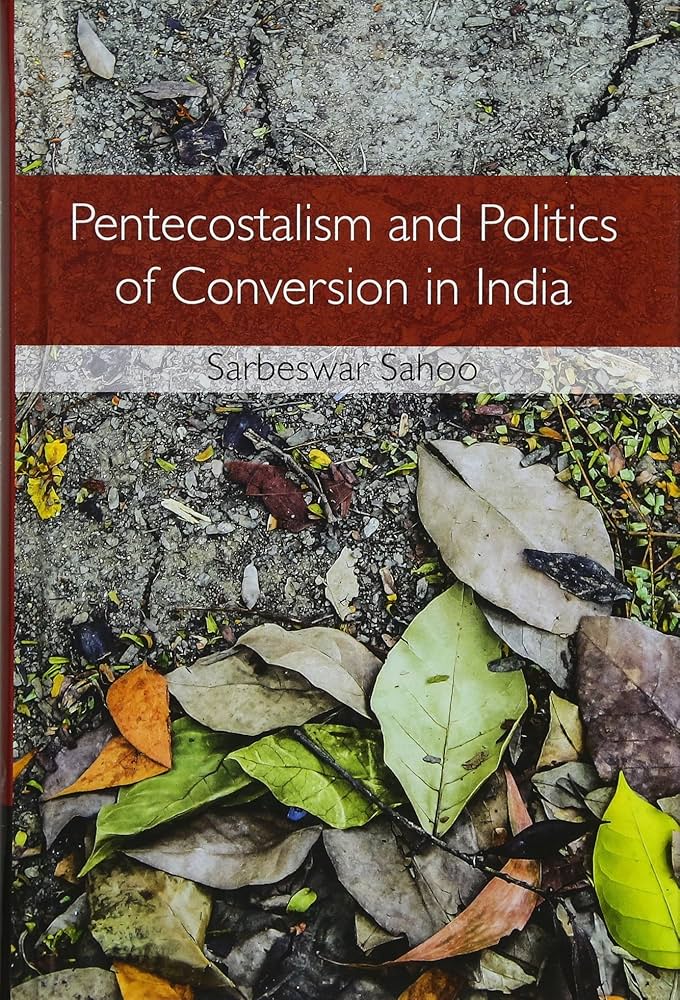Pentecostalism and politics of conversion in India