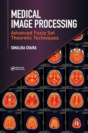 Medical image processing advanced fuzzy set theoretic techniques
