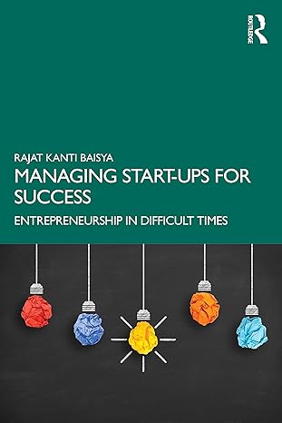 Managing start-ups for success entrepreneurship in difficult times