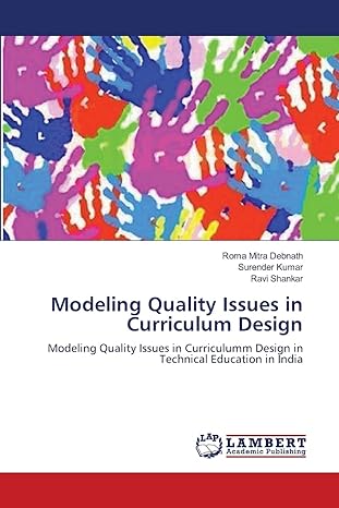 Modeling quality issues in curriculum design: modeling quality issues in curriculum design in technical education in India