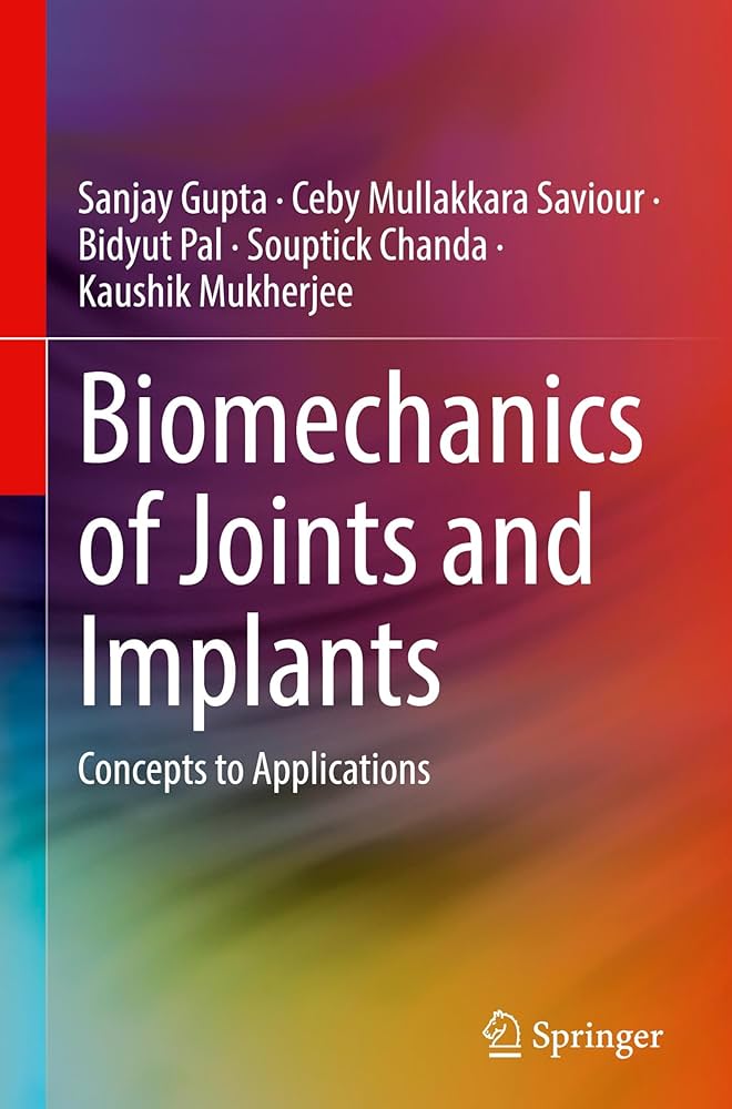 Biomechanics of joints and implants: concepts to applications