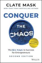 Conquer the chaos: the 6 keys to success for entrepreneurs