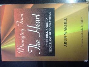 Managing from the heart: unfolding spirit in people and organization